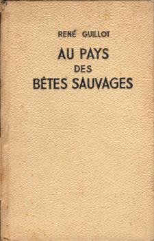 Au pays des betes sauvages