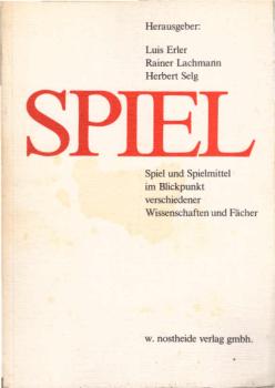 Spiel : Spiel u. Spielmittel im Blickpunkt verschiedener Wiss. u. Fächer.