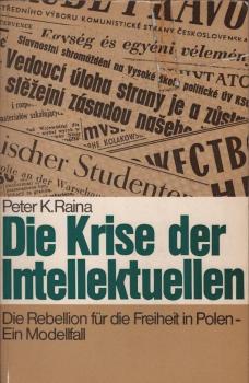 Die Krise der Intellektuellen : Die Rebellion f.d. Freiheit in Polen.