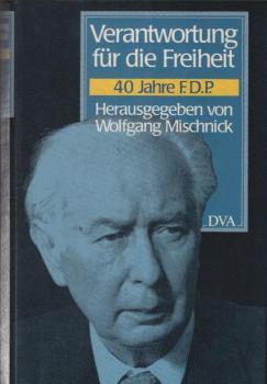 Verantwortung für die Freiheit, 40 [vierzig] Jahre FDP.