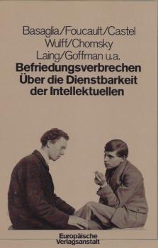 Befriedungsverbrechen : über d. Dienstbarkeit d. Intellektuellen.