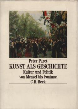 Kunst als Geschichte : Kultur und Politik von Menzel bis Fontane.