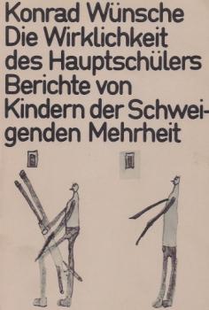 Die Wirklichkeit des Hauptschülers : Berichte von Kindern d. schweigenden Mehrheit.