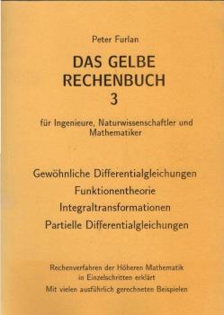 Das gelbe Rechenbuch für Ingenieure, Naturwissenschaftler und Mathematiker; Teil: 3., Gewöhnliche Differentialgelichungen, Funktionentheorie, Integraltransformationen, partielle Differentialgleichungen