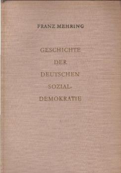 Gesammelte Schriften; Teil: Bd. 2., Geschichte der deutschen Sozialdemokratie T. 2 : Von Lassalles "Offenem Antwortschreiben" bis zum Erfurter Programm. 1863 bis 1891.