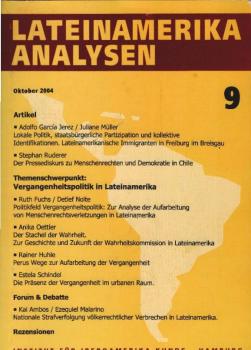 Lateinamerika-Analysen; 9/ 2004 : Themenschwerpunkt: Vergangenheitspolitik in Lateinamerika