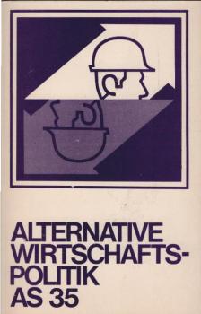 Alternative Wirtschaftspolitik; Teil: [1]., Methodische Grundlagen, Analysen und Diskussion.
