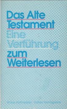 Das Alte Testament : eine Verführung zum Weiterlesen.