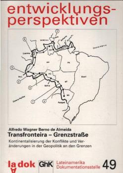 Transfronteira - Grenzstrasse : Kontinentalisierung der Konflikte und Veränderungen in der Geopolitik an den Grenzen.