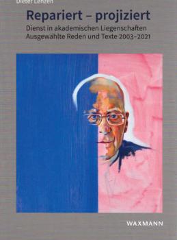 Repariert - projiziert : Dienst in akademischen Liegenschaften : ausgewählte Reden und Texte 2003-2021.