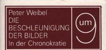 Die Beschleunigung der Bilder : in der Chronokratie.