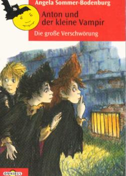 Sommer-Bodenburg, Angela: Anton und der kleine Vampir; Teil: 5., Die grosse Verschwörung