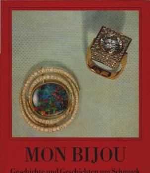 Mon bijou : Geschichte u. Geschichten um Schmuck.
