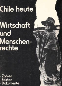 Chile heute : Wirtschaft und Menschenrechte. Zahlen, Fakten, Dokumente.