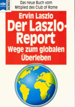 Der Laszlo-Report : Wege zum globalen Überleben.