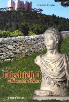Friedrich II. - Album des Lebens