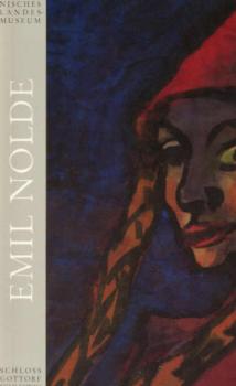Emil Nolde : Bestandskatalog seiner Werke im Schleswig-Holsteinischen Landesmuseum Schloss Gottorf, Schleswig ; Herrn Rolf Horn zur Feier des 21. September 1991.