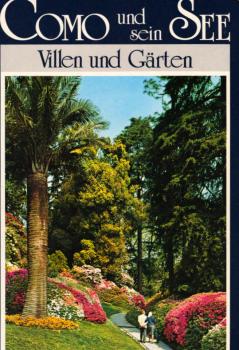 Como und sein See : Villen und Gärten