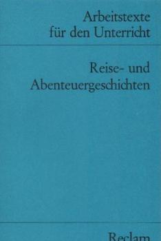 Reise- und Abenteuergeschichten : für d. Sekundarstufe.