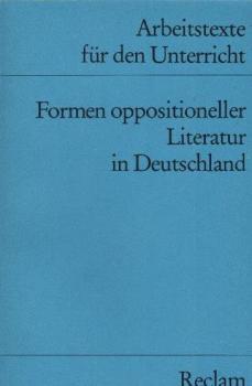 Formen oppositioneller Literatur in Deutschland : für d. Sekundarstufe.