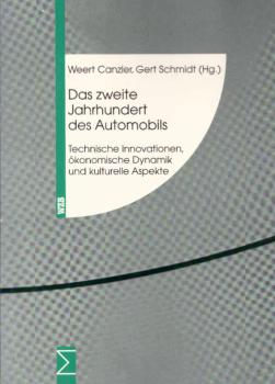 Das zweite Jahrhundert des Automobils : technische Innovationen, ökonomische Dynamik und kulturelle Aspekte.