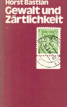 Gewalt und Zärtlichkeit : Roman.