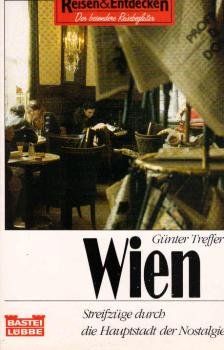 Wien : Streifzüge durch die Hauptstadt der Nostalgie.