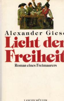 Licht der Freiheit : Roman eines Freimaurers.