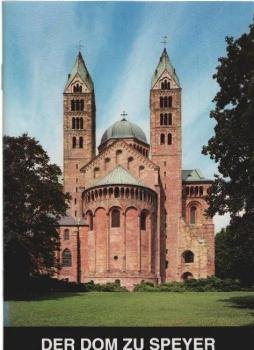 Der Dom zu Speyer : Kathedralkirche, päpstliche Basilika.
