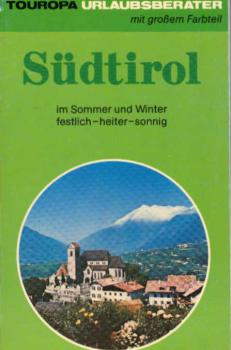 Südtirol : im Sommer u. Winter ; festlich - heiter - sonnig.