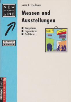 Messen und Ausstellungen : budgetieren, organisieren, profitieren.