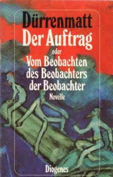 Der Auftrag oder vom Beobachten des Beobachters der Beobachter : Novelle in 24 Sätzen.