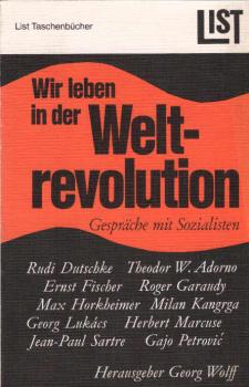 Wir leben in der Weltrevolution : Gespräche mit Sozialisten.