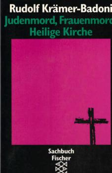 Judenmord, Frauenmord, Heilige Kirche.