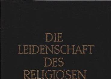 Die Leidenschaft des Religiösen : Eine Auswahl aus Schriften u. Tagebüchern.