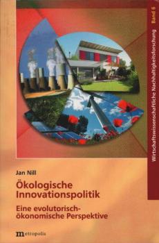 Ökologische Innovationspolitik : eine evolutorisch-ökonomische Perspektive.