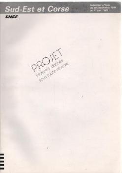 SNCF Indicateur officiel du 30 septembre 1984 au 1er juin 1985 Sud-Est et Corse. Projet Horaires donnes sous toute reserve.