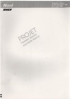 SNCF Indicateur officiel du 30 septembre 1984 au 1er juin 1985 Nord. Projet Horaires donnes sous toute reserve.