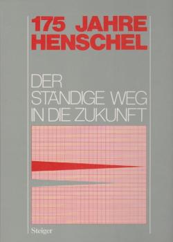 175 Jahre Henschel. Der ständige Weg in die Zukunft