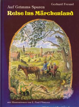 Auf Grimms Spuren - Reise ins Märchenland : Sagen, Märchen u.a. Geschichten entlang d. Dt. Märchenstrasse in Hessen.