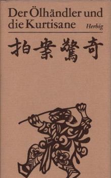 Der Ölhändler und die Kurtisane : Chinesische Geschichten aus d. Ming-Zeit.