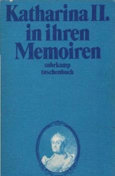 Katharina II. [Zweite] in ihren Memoiren.