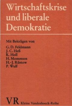 Wirtschaftskrise und liberale Demokratie : d. Ende d. Weimarer Republik u.d. gegenwärtige Situation.
