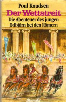 Der Wettstreit : d. Abenteuer d. jungen Odbjörn bei d. Römern.