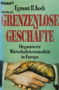 Grenzenlose Geschäfte : organisierte Wirtschaftskriminalität in Europa.
