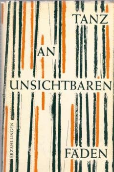 Tanz an unsichtbaren Fäden : Erzählungen.