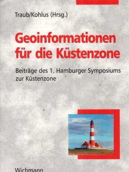 Geoinformationen für die Küstenzone : Beiträge des 1. Hamburger Symposiums zur Küstenzone.
