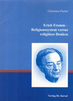 Erich Fromm - Religionssystem versus religiöses Denken.