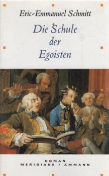 Die Schule der Egoisten : Roman.