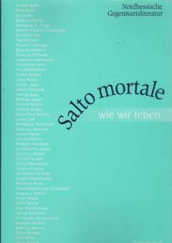 Salto mortale - wie wir leben : [nordhessische Gegenwartsliteratur].